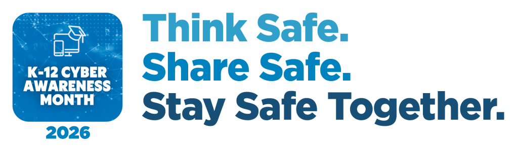 Cyber Awareness Month Logo "Think Safe. Share Safe. Stay Safe Together"